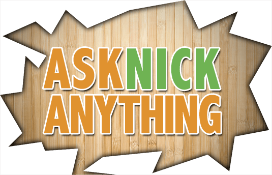 Ask Nick Anything